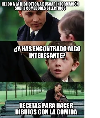 Funny He ido a la biblioteca a buscar información sobre comedores selectivos Recetas