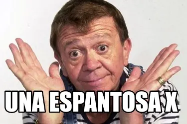 UNA ESPANTOSA X