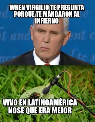 When virgilio te pregunta porque te mandaron al infierno Vivo en Latinoamérica