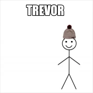 Funny TREVOR