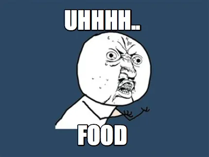 Funny uhhhh.. food