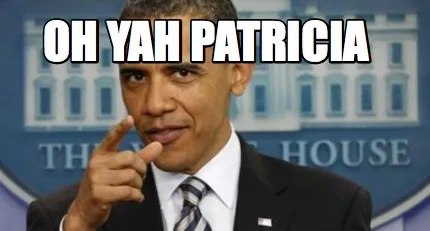 Funny Oh Yah Patricia