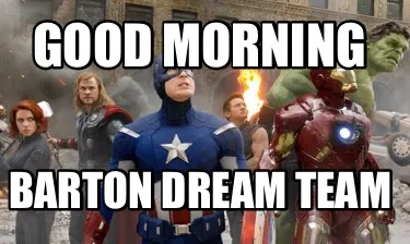 Funny Good Morning Barton dream team