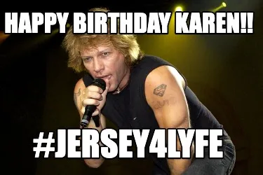 Happy Birthday KAREN!! #JERSEY4Lyfe