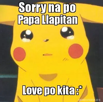 Funny Sorry na po Papa Llapitan Love po kita :*