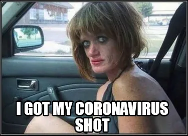 Funny I got my coronavirus shot