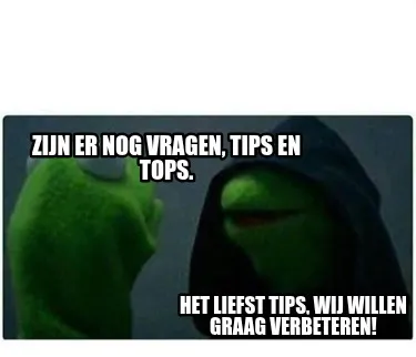 Funny ZIjn Er nog vragen, tips en tops. Het liefst tips, wij willen graag verbeteren!