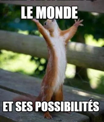 Funny le monde et ses possibilités