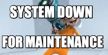 System down For maintenance