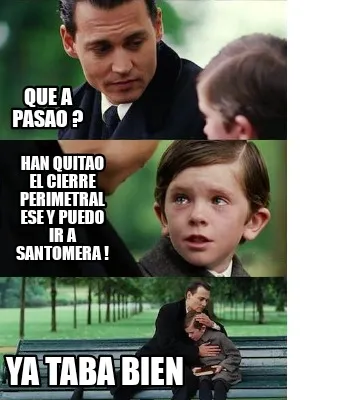 Funny Que a pasao ? Han quitao el cierre perimetral ese y puedo ir a Santomera ! Ya ta