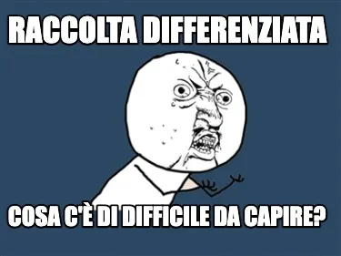 Funny Raccolta differenziata Cosa c'è di difficile da capire?