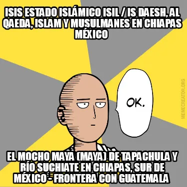 ISIS Estado Islámico ISIL / IS Daesh, Al Qaeda, Islam y musulmanes en Chiapas M