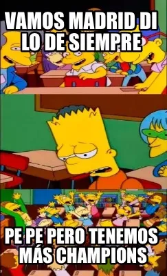 Vamos Madrid Di Lo De Siempre Pe Pe Pero Tenemos Ms Champions
