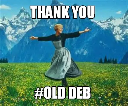 Funny thank you #old Deb