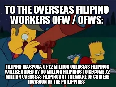 TO THE OVERSEAS FILIPINO WORKERS OFW / OFWS: FILIPINO DIASPORA OF 12 MILLION OVE