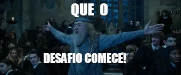 Que o desafio comece!