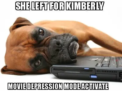 Funny SHE LEFT FOR KIMBERLY MOVIE DEPRESSION MODE ACTIVATE