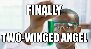 Finally Two-winged angel