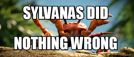 Sylvanas did nothing wrong