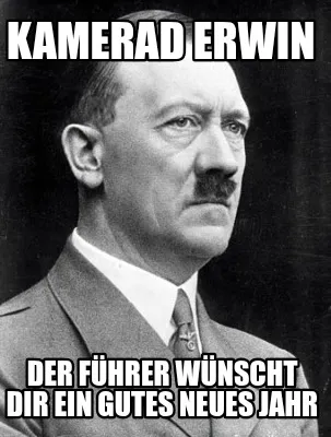Funny Kamerad Erwin Der Führer wünscht dir ein gutes neues jahr