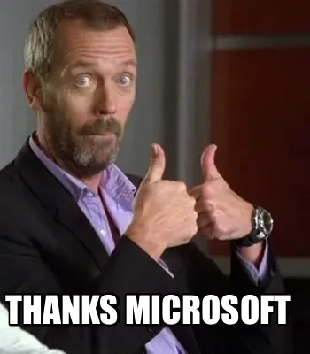 Funny Thanks Microsoft