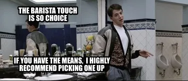 The Barista Touch Is So Choice If You Have The Means I Highly Recommend Picking