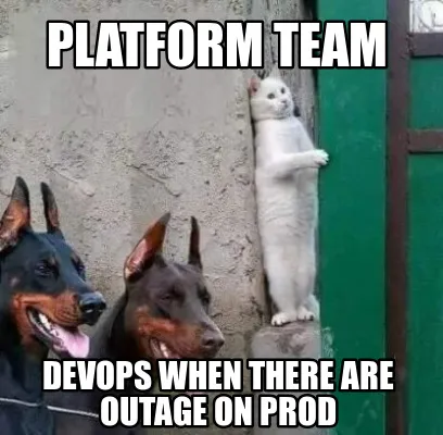 Funny Platform team Devops when there are outage on prod