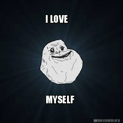 I LOVE MYSELF