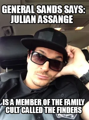 General Sands Says Julian Assange Is A Member Of The Family Cult Called The Find