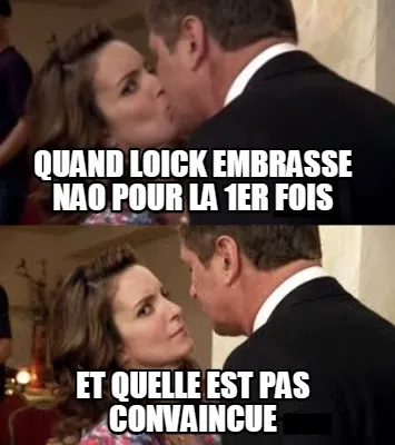 Funny quand loick embrasse nao pour la 1er fois et quelle est pas convaincue