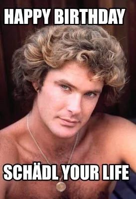 Funny Happy Birthday Schädl your life