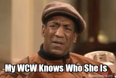 My WCW Knows Who She Is