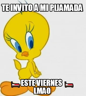 Te Invito A Mi Pijamada Este Viernes Lmao