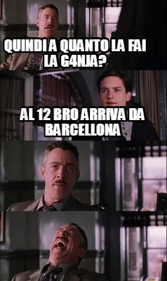 Funny QUINDI A QUANTO LA FAI LA G4NJA? AL 12 BRO ARRIVA DA BARCELLONA