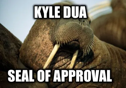 Funny Kyle Dua Seal of Approval