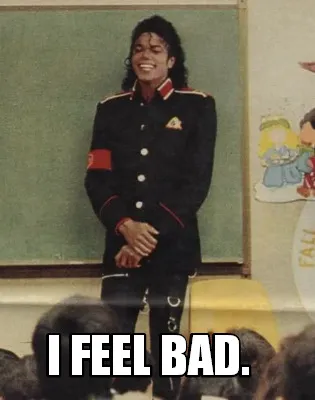 Funny I Feel Bad.