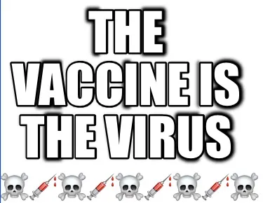 The Vaccine Is The Virus