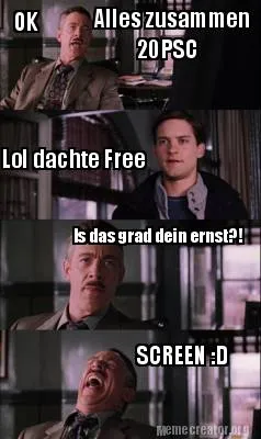 Funny OK Alles zusammen 20PSC Lol dachte Free Is das grad dein ernst?! SCREEN :D