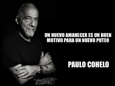 Un nuevo amanecer es un buen motivo para un nuevo puteo Paulo cohelo