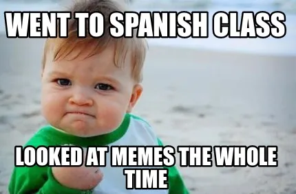 Went to spanish class looked at