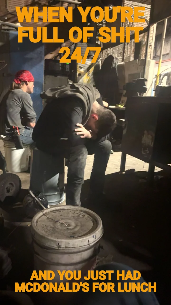 WHEN YOU'RE FULL OF SHIT 24/7 — AND YOU JUST HAD MCDONALD'S FOR LUNCH