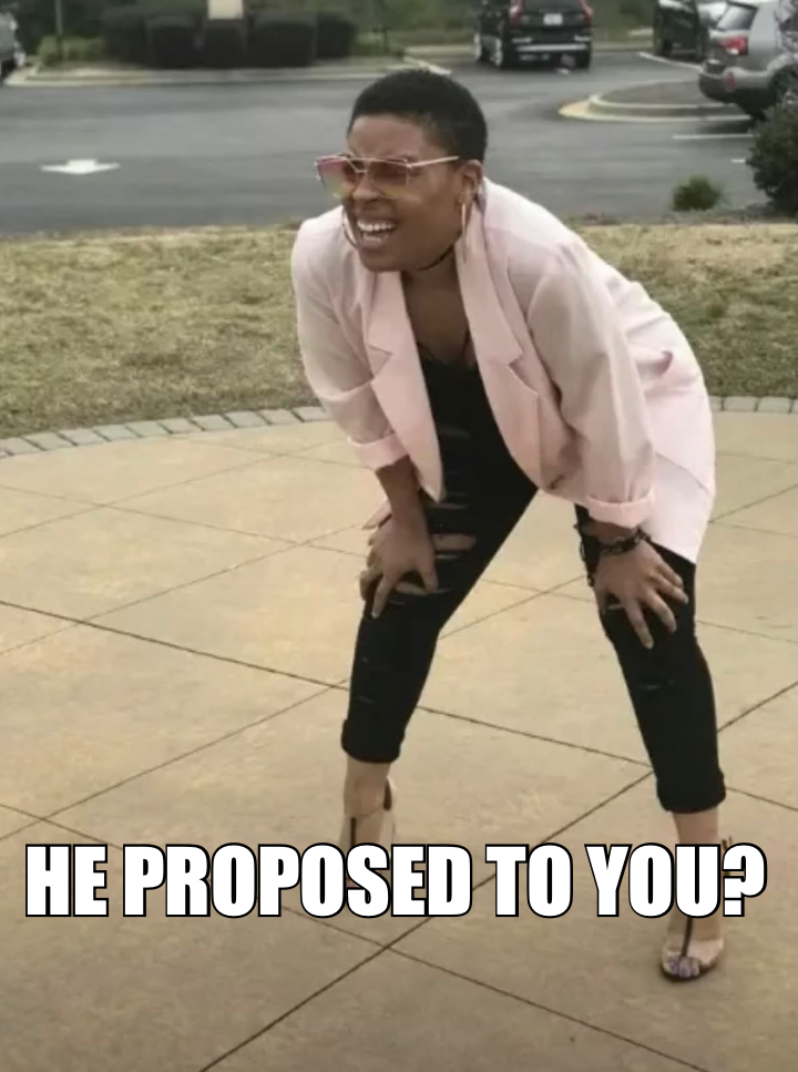 HE PROPOSED TO YOU?