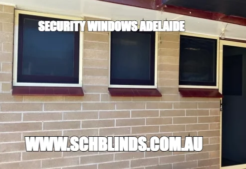 SECURITY WINDOWS ADELAIDE — WWW.SCHBLINDS.COM.AU