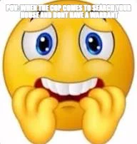 POV: WHEN THE COP COMES TO SEARCH YOUR  HOUSE AND DONT HAVE A WARRANT