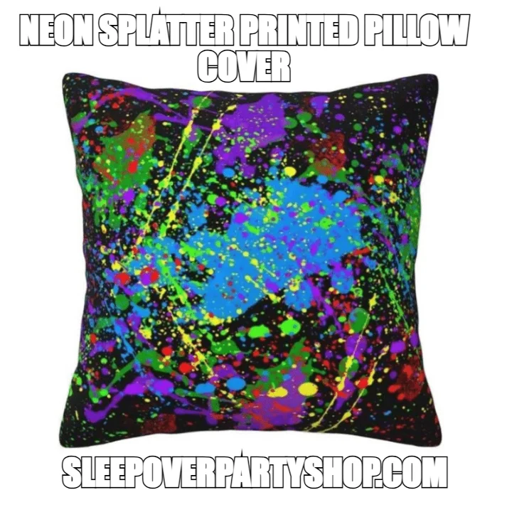 NEON SPLATTER PRINTED PILLOW COVER — SLEEPOVERPARTYSHOP.COM