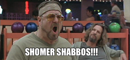 SHOMER SHABBOS!!!