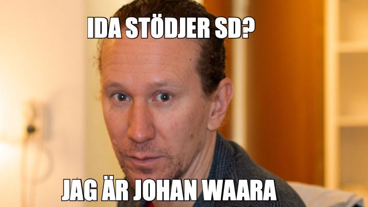 IDA STÖDJER SD? — JAG ÄR JOHAN WAARA
