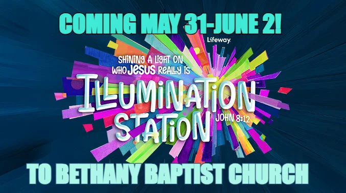 COMING MAY 31-JUNE 2! — TO BETHANY BAPTIST CHURCH