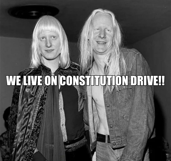WE LIVE ON CONSTITUTION DRIVE!!