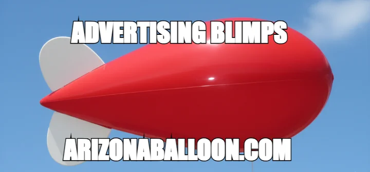 ADVERTISING BLIMPS — ARIZONABALLOON.COM